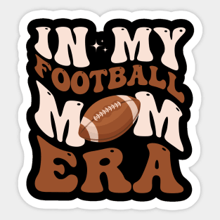 In My Football Mom Era Football Mama Groovy Retro Sticker
